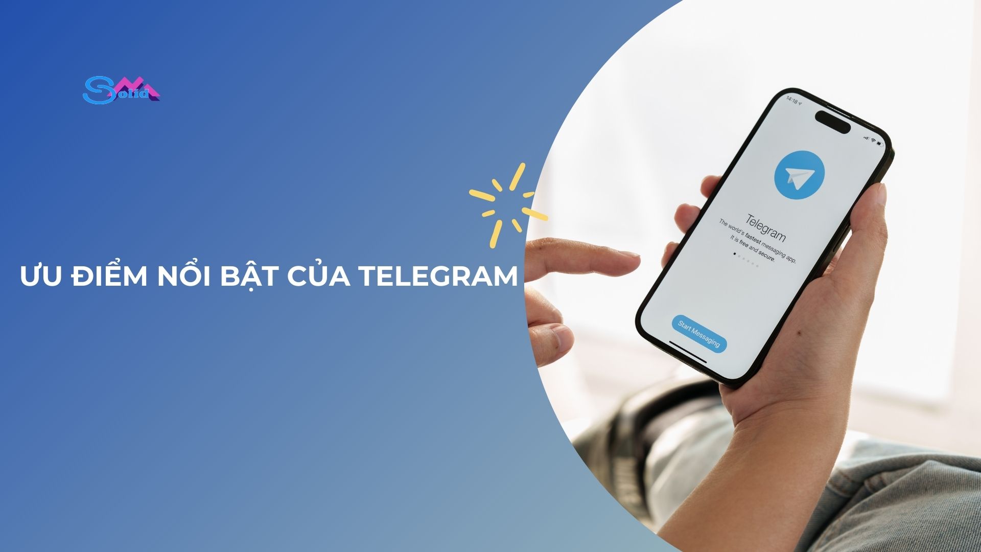 Tìm hiểu về ưu điểm nổi bật của telegram